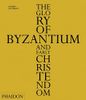 The Glory of Byzantium and Early Christendom