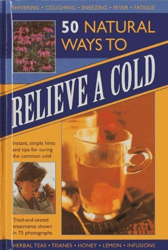 50 Natural Ways to Relieve a Cold