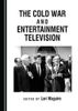 The Cold War and Entertainment Television