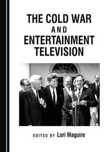 The Cold War and Entertainment Television
