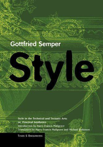 Style in the Technical and Tectonic Arts, Or, Practical Aesthetics