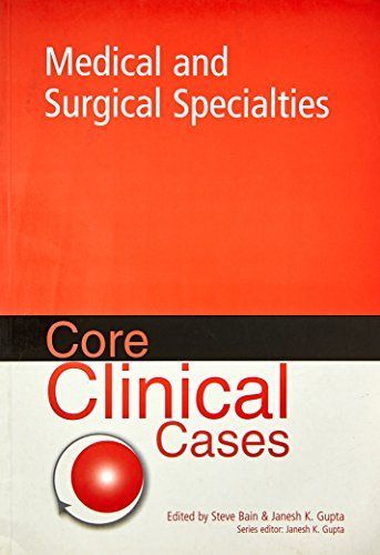 Core Clinical Cases in Medical and Surgical Specialties