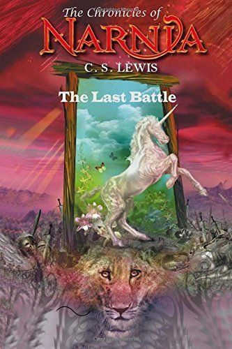 The Last Battle (the Chronicles of Narnia) - C. S. Lewis