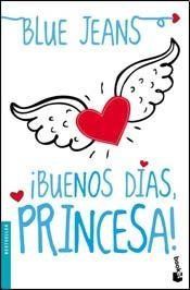 ¡Buenos dias, princesa!