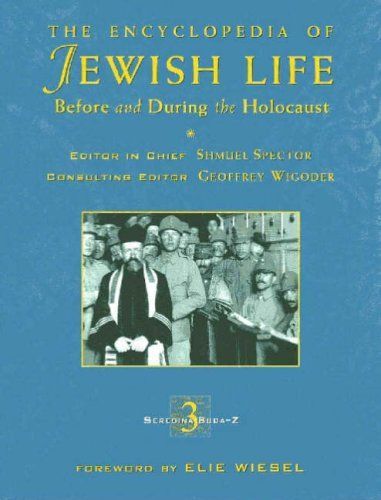 The Encyclopedia of Jewish Life Before and During the Holocaust: Seredina-Buda-Z