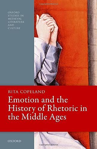 Emotion and the History of Rhetoric in the Middle Ages