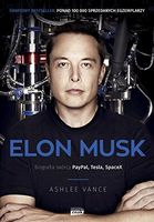 Elon Musk Biografia tworcy PayPal, Tesla, SpaceX