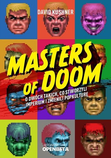 Masters of Doom. O dwóch takich, co stworzyli imperium i zmienili popkulturę