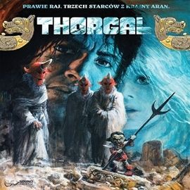 Thorgal. Prawie Raj. Trzech Starców z Krainy Aran