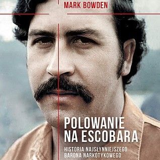 Polowanie na Escobara. Historia najsłynniejszego barona narkotykowego