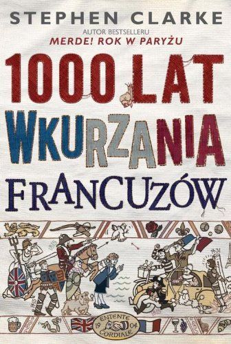 Tysiąc lat wkurzania Francuzów