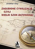 Zagubione cywilizacje czyli Wielki szok datowania!