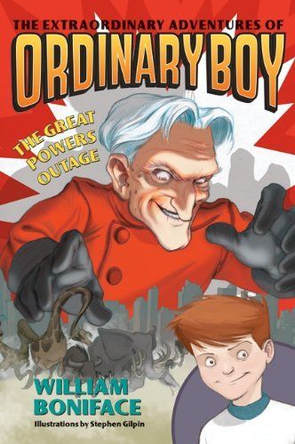 The Extraordinary Adventures of Ordinary Boy, Book 3: The Great Powers Outage