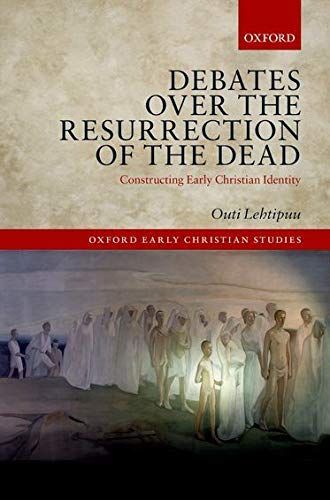 Debates Over the Resurrection of the Dead