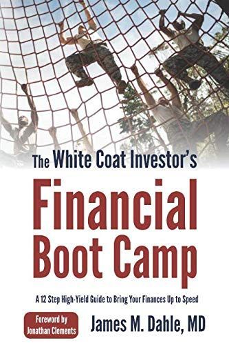 The White Coat Investor's Financial Boot Camp
