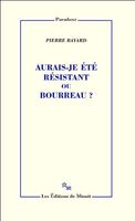 Aurais-je été résistant ou bourreau ?