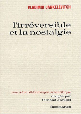 L'irréversible et la nostalgie