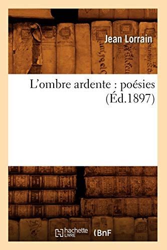 L'Ombre Ardente: Poesies (Ed.1897)