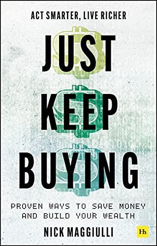 Just Keep Buying: Proven Ways to Save Money and Build Your Wealth