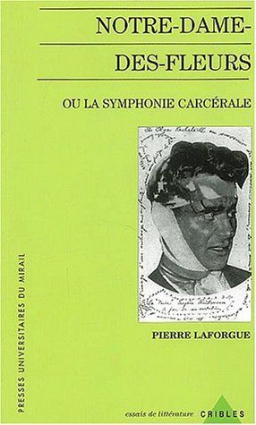 Notre-Dame-des-Fleurs ou La symphonie carcérale