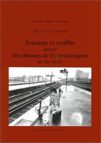 Tensions et conflits autour des chemins de fer britanniques au 20e siècle