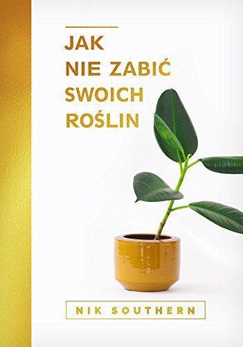 Jak nie zabic swoich roslin