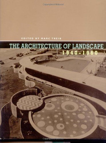 The Architecture of Landscape, 1940-1960