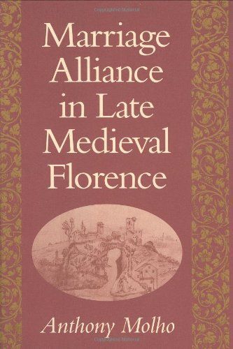 Marriage Alliance in Late Medieval Florence