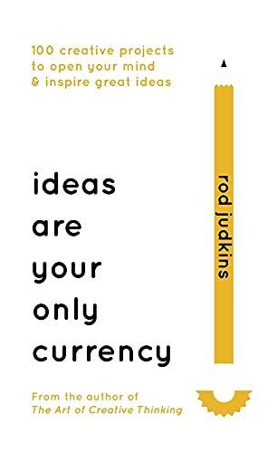 Ideas Are Your Only Currency