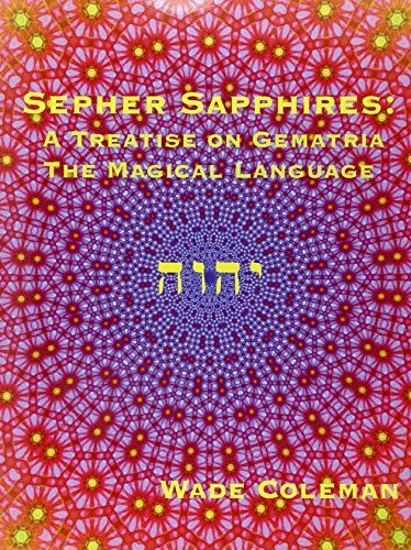 Sepher Sapphires: A Treatise on Gematria - 'The Magical Language' -