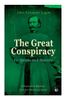The Great Conspiracy: Its Origin and History (Illustrated Edition)