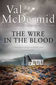 The Wire in the Blood (Tony Hill and Carol Jordan, Book 2)