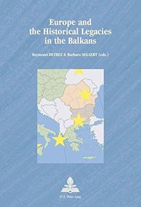 Europe and the Historical Legacies in the Balkans