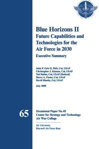 Blue Horizons II - Future Capabilities and Technologies for the Air Force In 2030