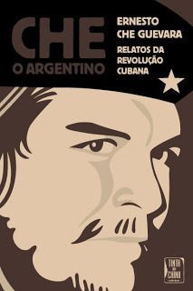 Che, o Argentino. Relatos da Revolução Cubana