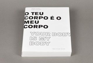 your body is my body — o teu corpo é o meu corpo