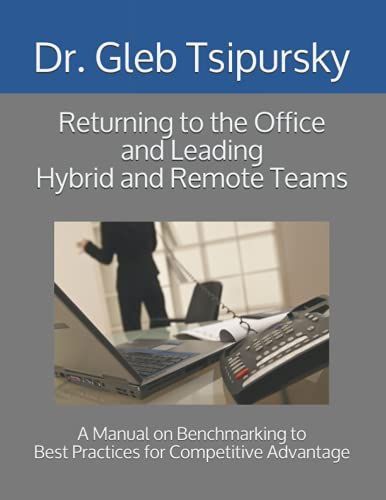 Returning to the Office and Leading Hybrid and Remote Teams