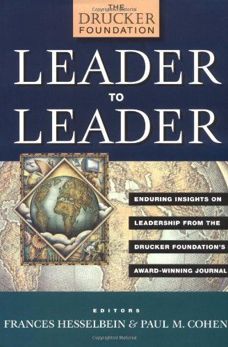 Leader to Leader (LTL), Enduring Insights on Leadership from the Drucker Foundation's Award-Winning Journal