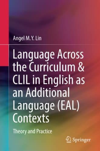 Language Across the Curriculum & CLIL in English as an Additional Language (EAL) Contexts