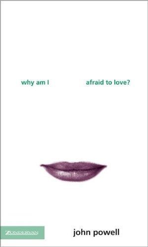 Why Am I Afraid to Love?