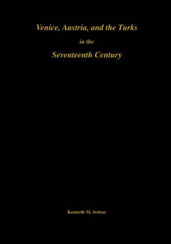 Venice, Austria, and the Turks in the Seventeenth Century