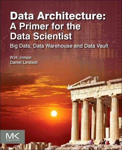 Data Architecture: a Primer for the Data Scientist