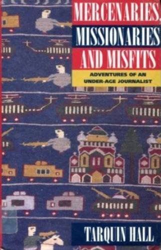 Mercenaries, Missionaries and Misfits