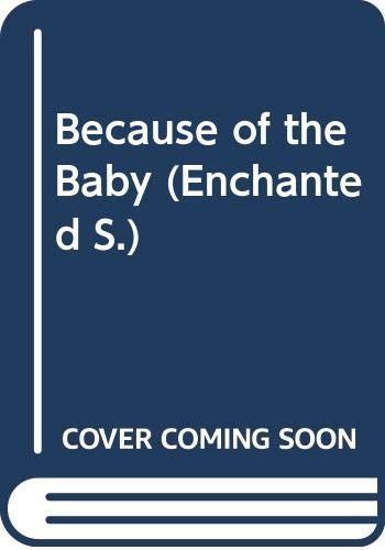Because of the Baby