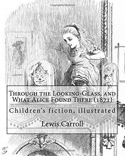 Through the Looking-Glass, and What Alice Found There (1871). By: Lewis Carroll , Illustrated By: John Tenniel (1820-1914)