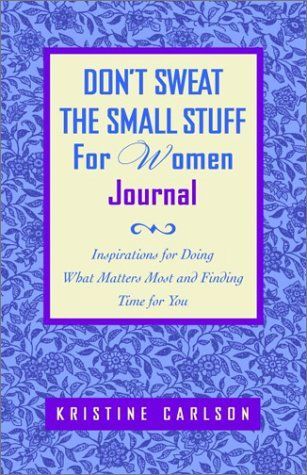 Don't Sweat the Small Stuff for Women Journal
