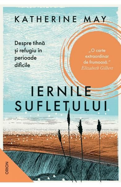 Iernile sufletului. Despre tihna si refugiu in perioade dificile