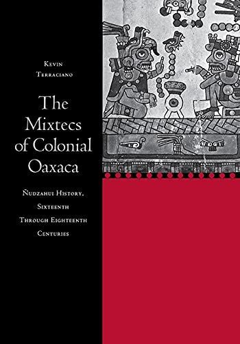 The Mixtecs of Colonial Oaxaca