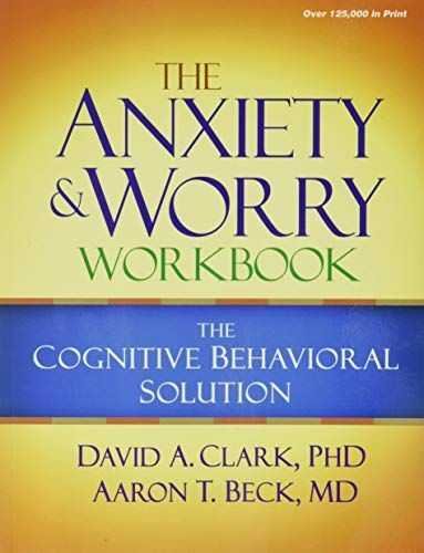 The Anxiety and Worry Workbook