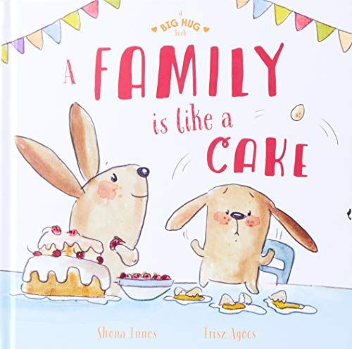 A Big Hug Book: a Family Is Like a Cake